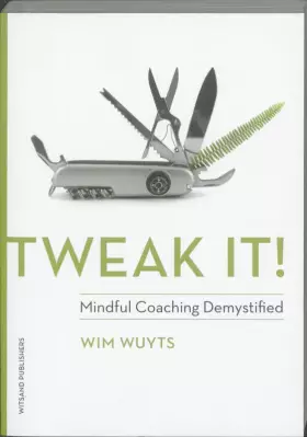 Couverture du produit · Tweak it!: mindful coaching demystified