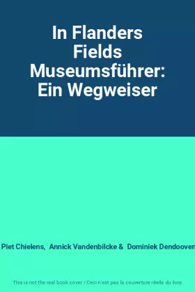 Couverture du produit · In Flanders Fields Museumsführer: Ein Wegweiser