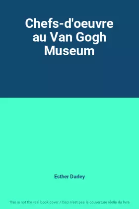 Couverture du produit · Chefs-d'oeuvre au Van Gogh Museum