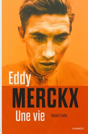 Couverture du produit · Eddy Merckx, une vie