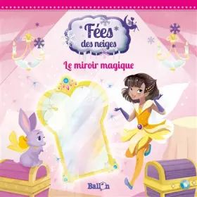 Couverture du produit · Fées des neiges : Le miroir magique