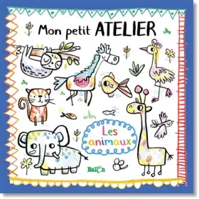 Couverture du produit · Mon petit atelier : Les animaux