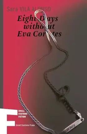 Couverture du produit · Eight Days without Eva Cortes (Small Stations Fiction)