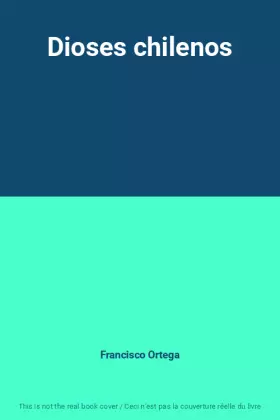 Couverture du produit · Dioses chilenos