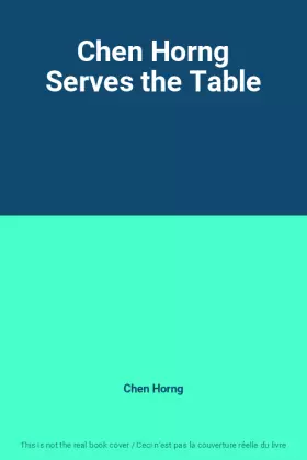 Couverture du produit · Chen Horng Serves the Table