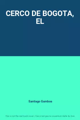 Couverture du produit · CERCO DE BOGOTA, EL