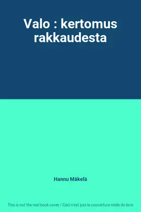 Couverture du produit · Valo : kertomus rakkaudesta