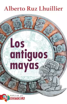 Couverture du produit · Los antiguos mayas (Coleccion Popular) (Spanish Edition)
