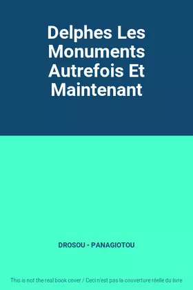 Couverture du produit · Delphes Les Monuments Autrefois Et Maintenant