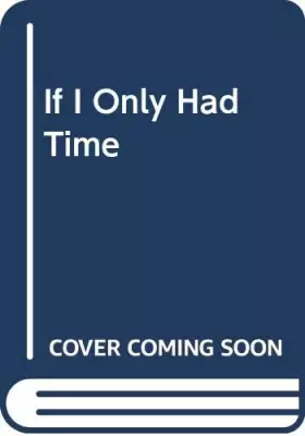 Couverture du produit · If I Only Had Time