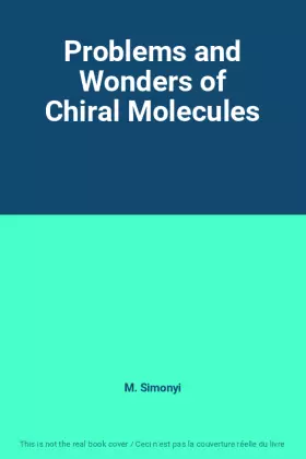 Couverture du produit · Problems and Wonders of Chiral Molecules
