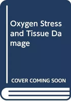 Couverture du produit · Oxygen Stress and Tissue Damage