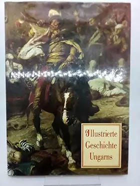 Couverture du produit · Illustrierte Geschichte Ungarns