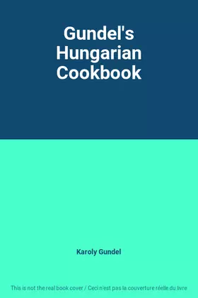 Couverture du produit · Gundel's Hungarian Cookbook