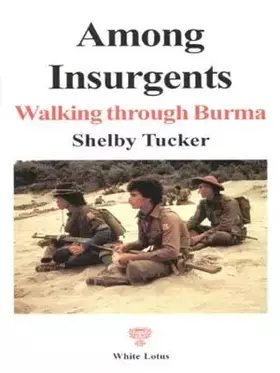 Couverture du produit · Among Insurgents: Walking Through Burma
