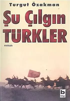 Couverture du produit · Şu Çılgın Türkler (Turkish Edition)