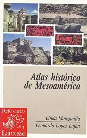 Couverture du produit · Atlas histórico de Mesoamérica