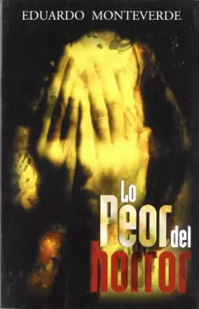 Couverture du produit · Lo peor del horror