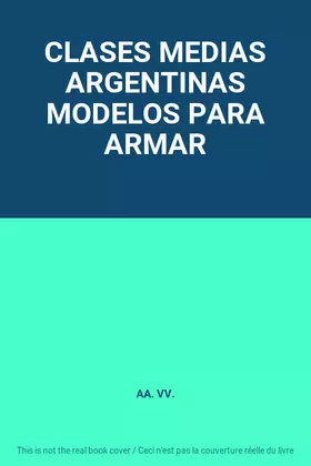 Couverture du produit · CLASES MEDIAS ARGENTINAS MODELOS PARA ARMAR