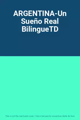 Couverture du produit · ARGENTINA-Un Sueño Real BilingueTD