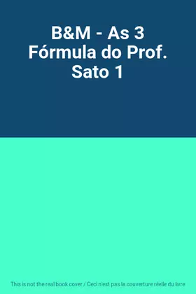 Couverture du produit · B&M - As 3 Fórmula do Prof. Sato 1