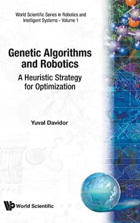 Couverture du produit · Genetic Algorithms and Robotics: A Heuristic Strategy for Optimization