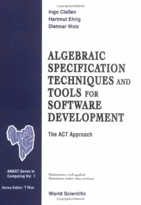 Couverture du produit · Algebraic Specification Techniques and Tools for Software Development: The ACT Approach (Amast Computing)