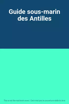 Couverture du produit · Guide sous-marin des Antilles