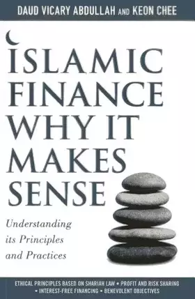 Couverture du produit · Islamic Finance: Why It Makes Sense: Understanding its Principles and Practices