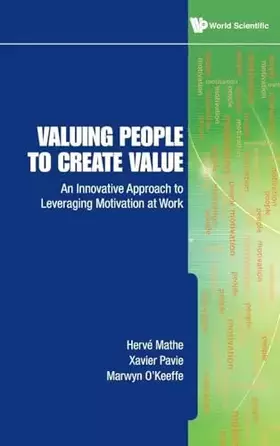 Couverture du produit · VALUING PEOPLE TO CREATE VALUE: AN INNOVATIVE APPROACH TO LEVERAGING MOTIVATION AT WORK