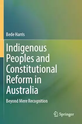 Couverture du produit · Indigenous Peoples and Constitutional Reform in Australia: Beyond Mere Recognition