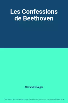 Couverture du produit · Les Confessions de Beethoven