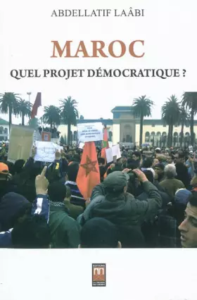 Couverture du produit · MAROC : Quel projet démocratique ?