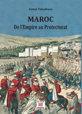 Couverture du produit · Maroc de l'empire au protectorat