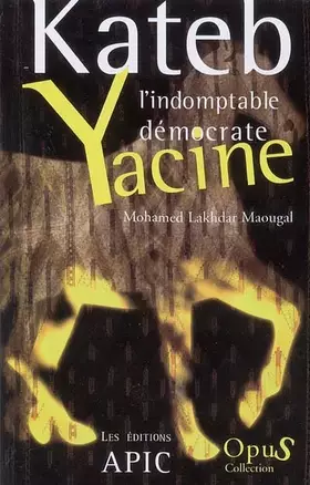 Couverture du produit · KALEB YACINE L'INDOMPTABLE DEMOCRATE