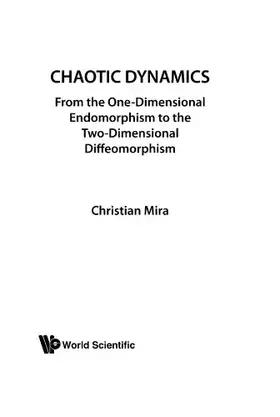 Couverture du produit · Chaotic Dynamics: From the One-Dimensional Endomorphism to the Two-Dimensional Diffeomorphism