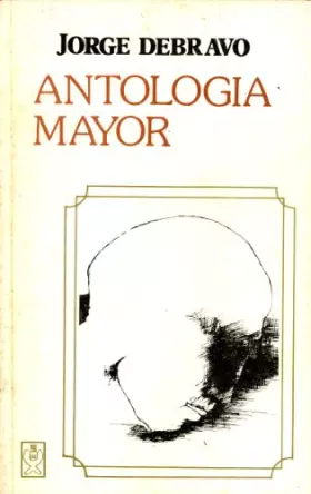 Couverture du produit · Antologia Mayor [Paperback] by Jorge Debravo