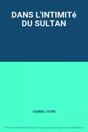 Couverture du produit · DANS L'INTIMITé DU SULTAN