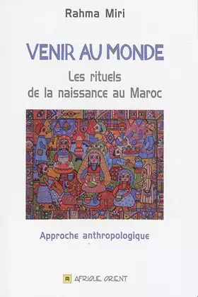 Couverture du produit · VENIR AU MONDE : LES RITUELS D