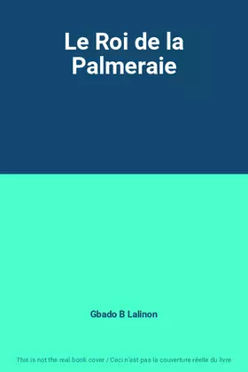 Couverture du produit · Le Roi de la Palmeraie