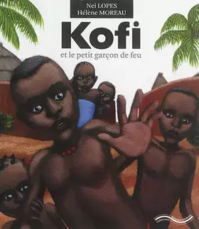 Couverture du produit · Kofi et le petit garçon de feu