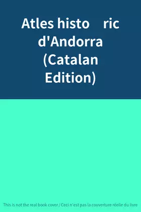 Couverture du produit · Atles històric d'Andorra (Catalan Edition)