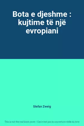 Couverture du produit · Bota e djeshme : kujtime të një evropiani
