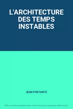 Couverture du produit · L'ARCHITECTURE DES TEMPS INSTABLES