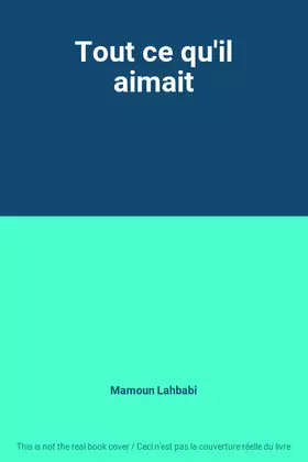 Couverture du produit · Tout ce qu'il aimait