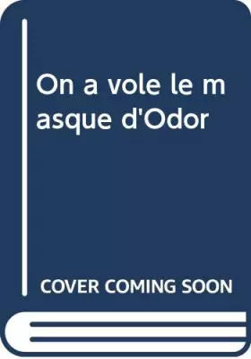 Couverture du produit · On a volé le masque d'Odor