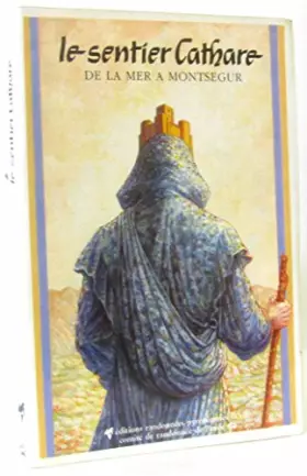 Couverture du produit · Le sentier Cathare de la mer à Montségur