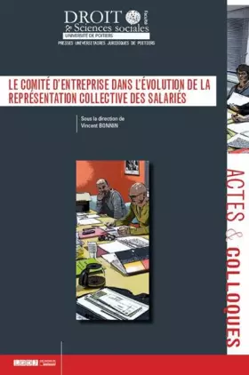 Couverture du produit · LE COMITÉ D'ENTREPRISE DANS L'ÉVOLUTION DE LA REPRÉSENTATION COLLECTIVE DES SALA