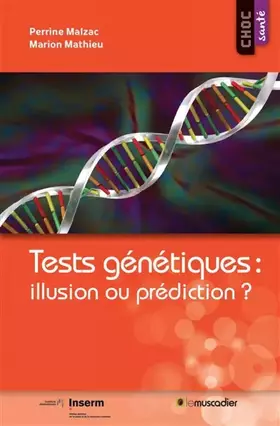 Couverture du produit · Tests génétiques : illusion ou prédiction?