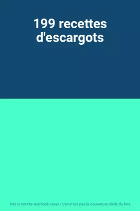 Couverture du produit · 199 recettes d'escargots
